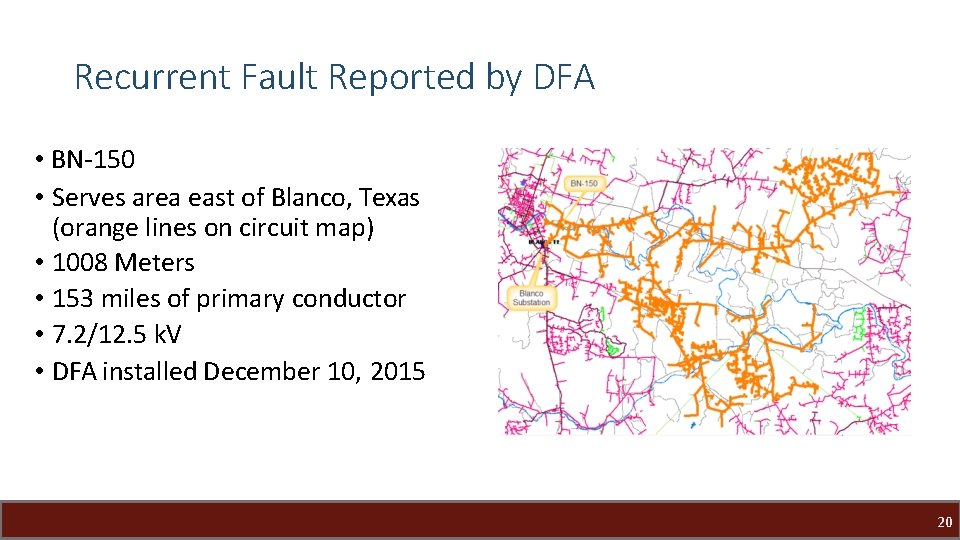 Recurrent Fault Reported by DFA • BN-150 • Serves area east of Blanco, Texas