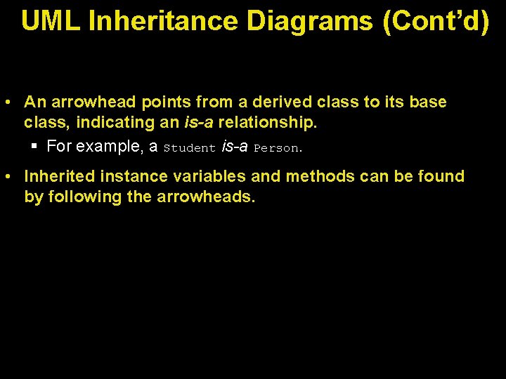 UML Inheritance Diagrams (Cont’d) • An arrowhead points from a derived class to its