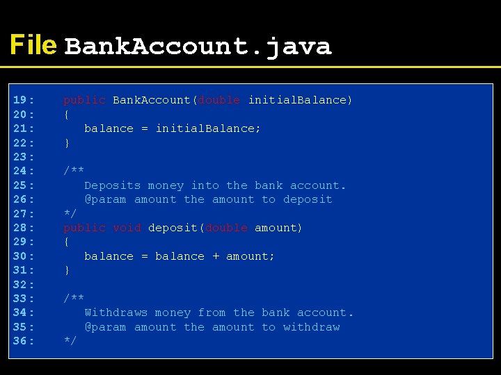 File Bank. Account. java 19: 20: 21: 22: 23: 24: 25: 26: 27: 28: