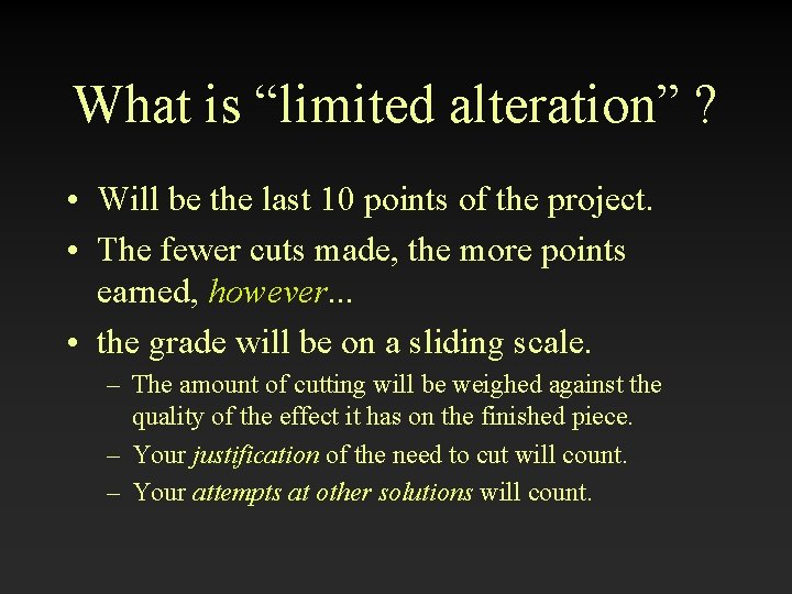 What is “limited alteration” ? • Will be the last 10 points of the