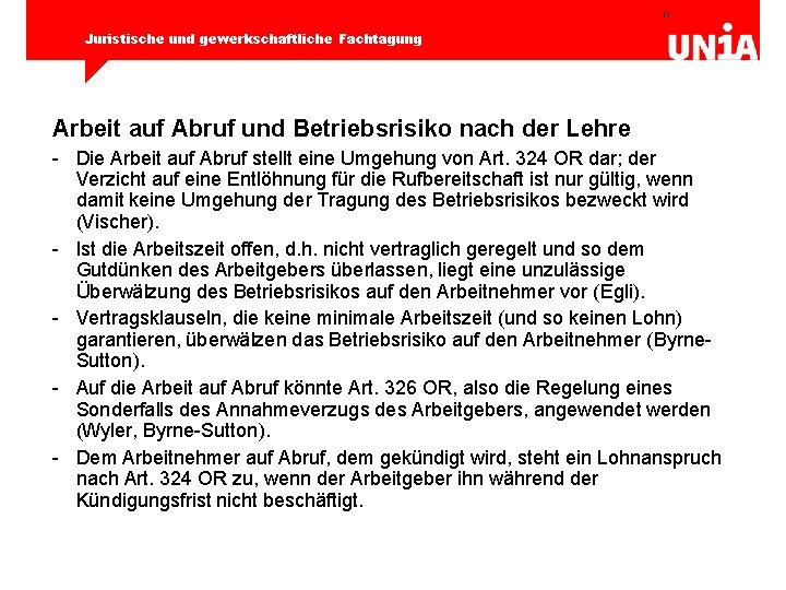 11 Juristische und gewerkschaftliche Fachtagung Arbeit auf Abruf und Betriebsrisiko nach der Lehre -