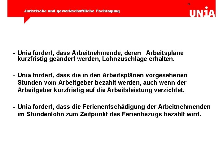 20 Juristische und gewerkschaftliche Fachtagung - Unia fordert, dass Arbeitnehmende, deren Arbeitspläne kurzfristig geändert