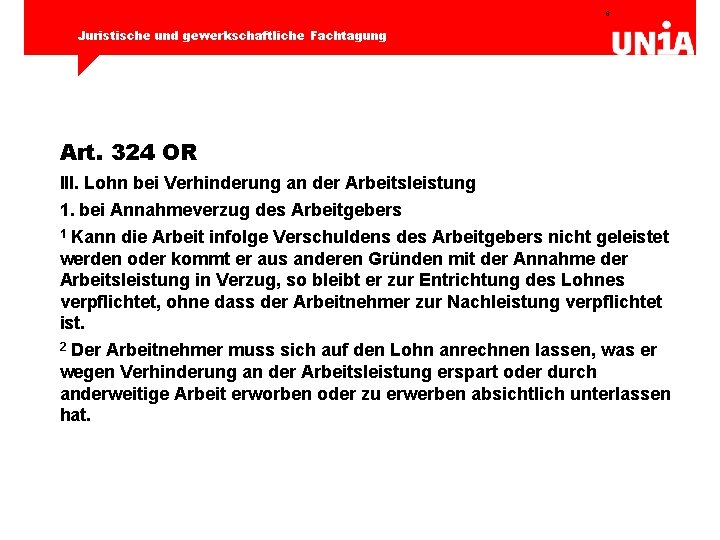 6 Juristische und gewerkschaftliche Fachtagung Art. 324 OR III. Lohn bei Verhinderung an der