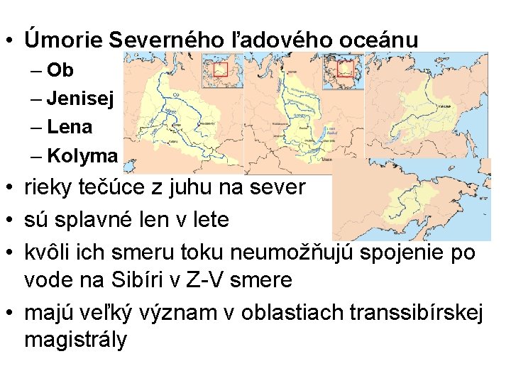  • Úmorie Severného ľadového oceánu – Ob – Jenisej – Lena – Kolyma