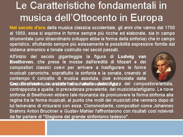 Le Caratteristiche fondamentali in musica dell’Ottocento in Europa Nel secolo d'oro della musica classica