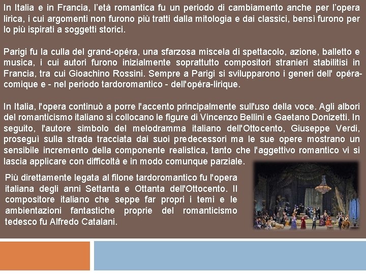 In Italia e in Francia, l’età romantica fu un periodo di cambiamento anche per