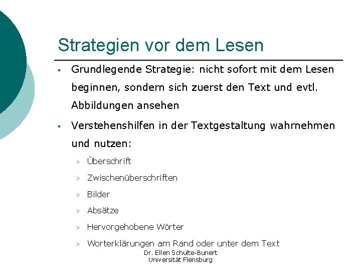 Strategien vor dem Lesen § Grundlegende Strategie: nicht sofort mit dem Lesen beginnen, sondern