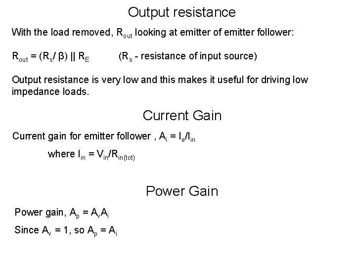 Output resistance With the load removed, Rout looking at emitter of emitter follower: Rout