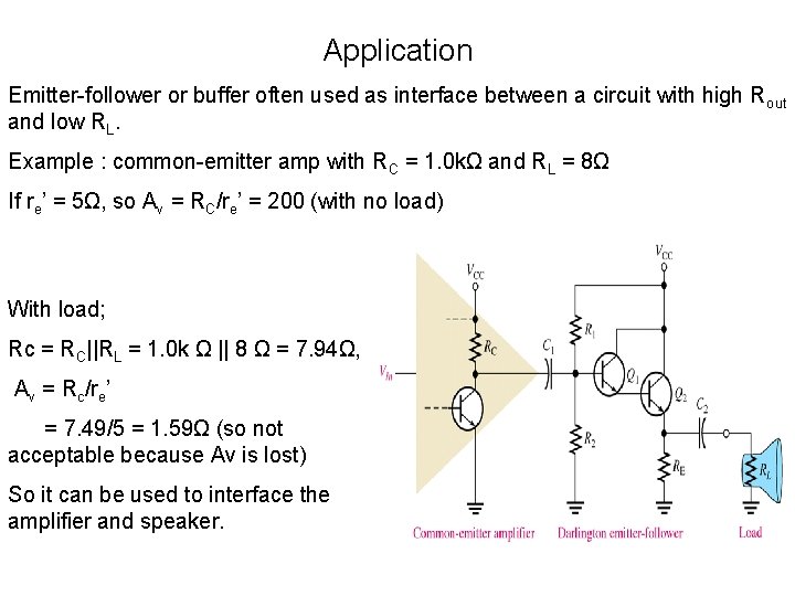 Application Emitter-follower or buffer often used as interface between a circuit with high Rout