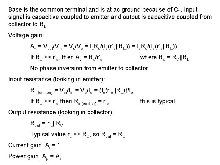 Base is the common terminal and is at ac ground because of C 2.