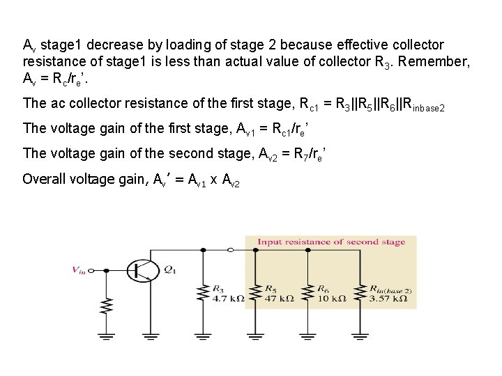 Av stage 1 decrease by loading of stage 2 because effective collector resistance of