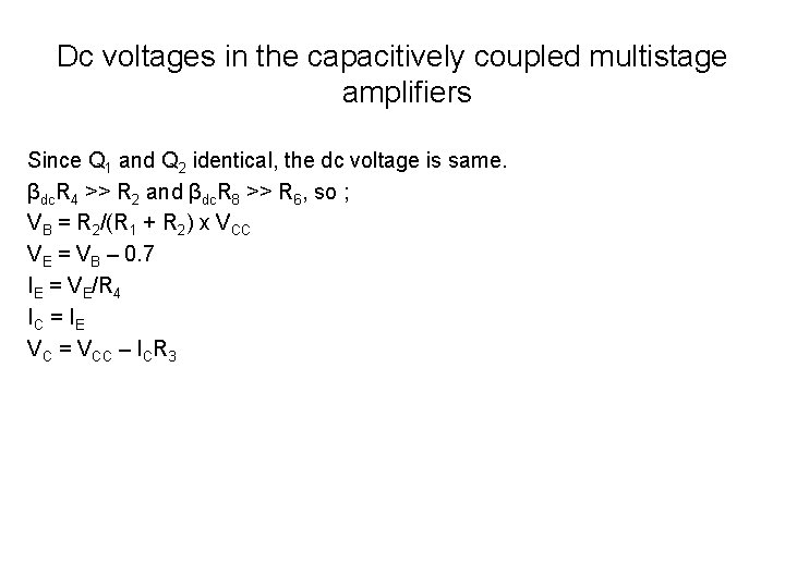 Dc voltages in the capacitively coupled multistage amplifiers Since Q 1 and Q 2