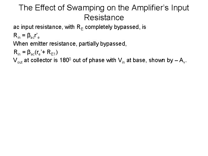 The Effect of Swamping on the Amplifier’s Input Resistance ac input resistance, with RE