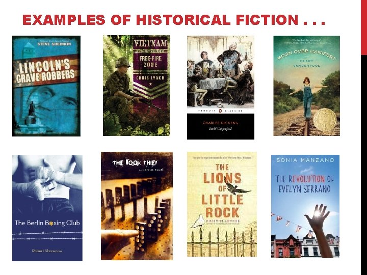 EXAMPLES OF HISTORICAL FICTION. . . 
