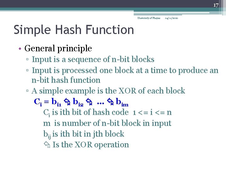 17 University of Phayao 04/11/2020 Simple Hash Function • General principle ▫ Input is