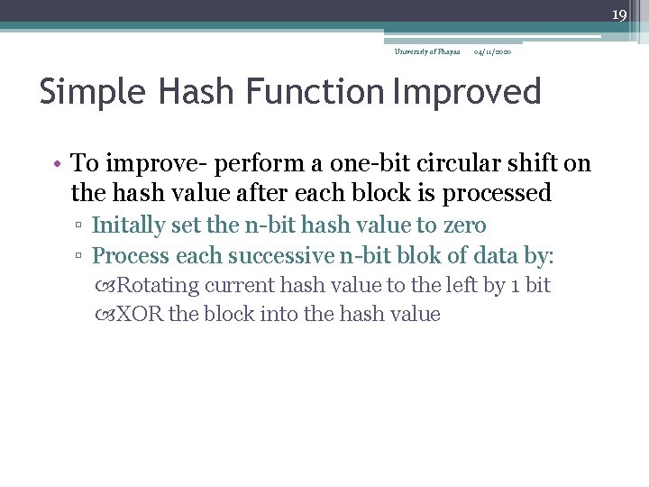 19 University of Phayao 04/11/2020 Simple Hash Function Improved • To improve- perform a