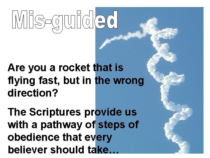 Are you a rocket that is flying fast, but in the wrong direction? The