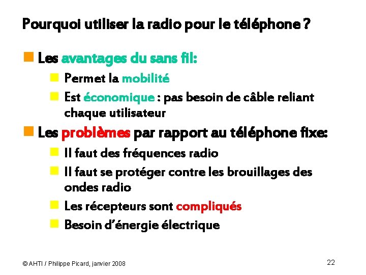 Pourquoi utiliser la radio pour le téléphone ? n Les avantages du sans fil: