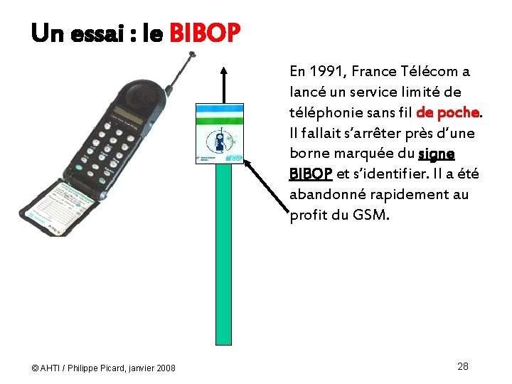 Un essai : le BIBOP En 1991, France Télécom a lancé un service limité