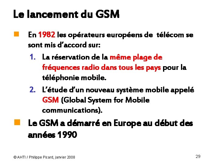 Le lancement du GSM n En 1982 les opérateurs européens de télécom se sont