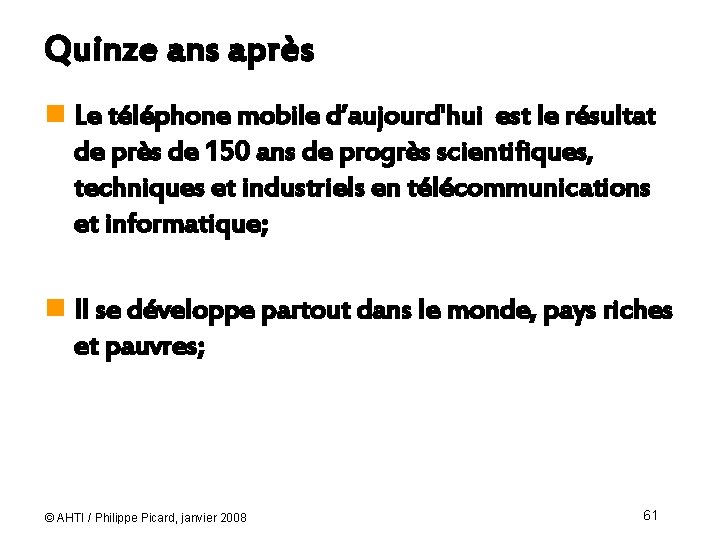 Quinze ans après n Le téléphone mobile d’aujourd'hui est le résultat de près de