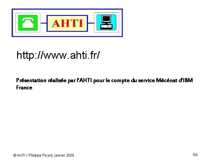 http: //www. ahti. fr/ Présentation réalisée par l’AHTI pour le compte du service Mécénat