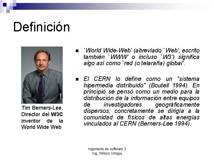 Definición Tim Berners-Lee, Director del W 3 C inventor de la World Wide Web