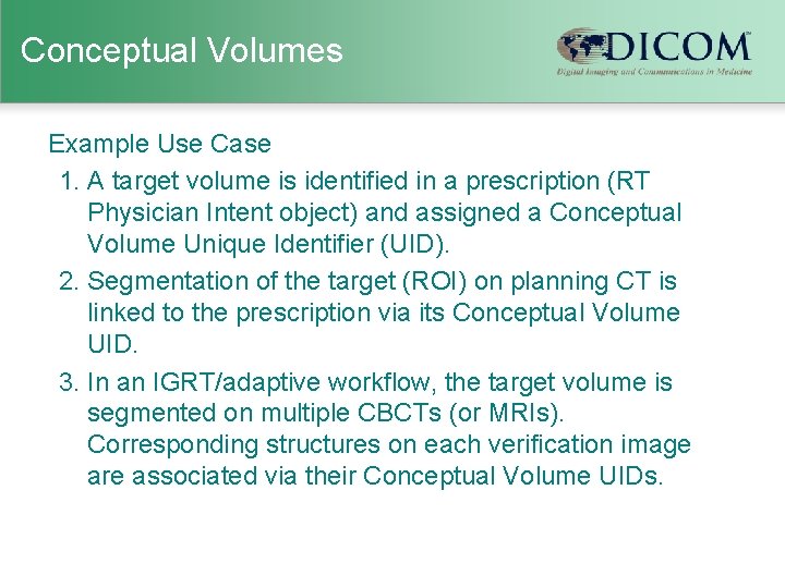 Conceptual Volumes Example Use Case 1. A target volume is identified in a prescription