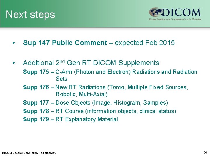Next steps • Sup 147 Public Comment – expected Feb 2015 • Additional 2