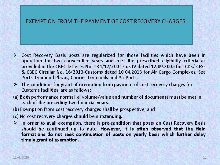 EXEMPTION FROM THE PAYMENT OF COST RECOVERY CHARGES: Ø Cost Recovery Basis posts are