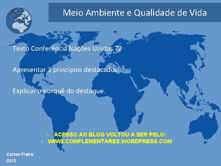 Meio Ambiente e Qualidade de Vida Texto Conferência Nações Unidas 72 Apresentar 3 princípios