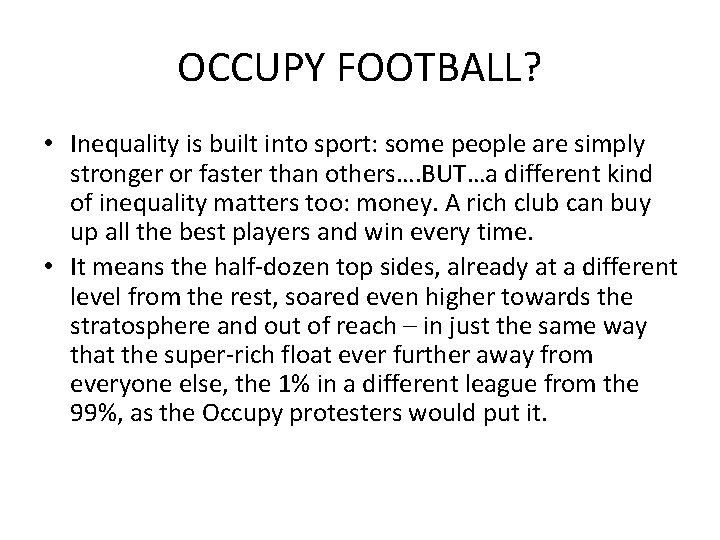 OCCUPY FOOTBALL? • Inequality is built into sport: some people are simply stronger or