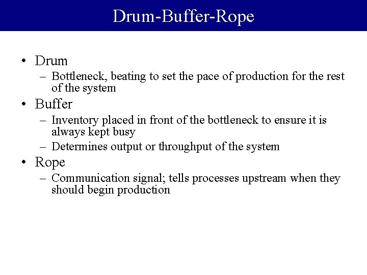 Drum Buffer Rope • Drum – Bottleneck, beating to set the pace of production