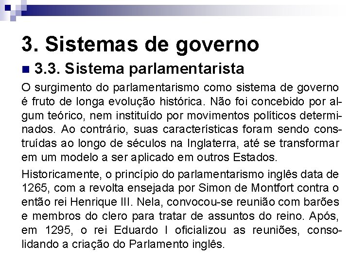 3. Sistemas de governo n 3. 3. Sistema parlamentarista O surgimento do parlamentarismo como