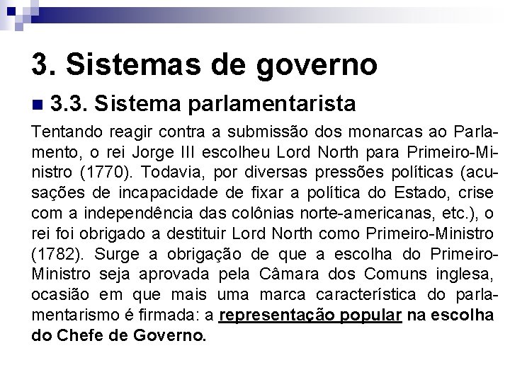 3. Sistemas de governo n 3. 3. Sistema parlamentarista Tentando reagir contra a submissão