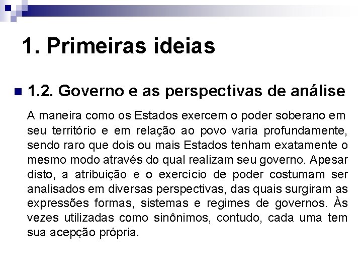 1. Primeiras ideias n 1. 2. Governo e as perspectivas de análise A maneira