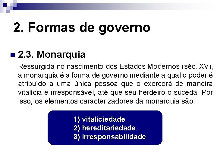 2. Formas de governo n 2. 3. Monarquia Ressurgida no nascimento dos Estados Modernos
