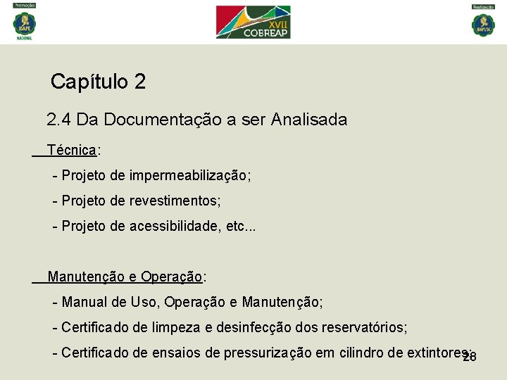 Capítulo 2 2. 4 Da Documentação a ser Analisada Técnica: - Projeto de impermeabilização;