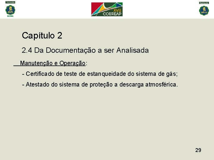 Capítulo 2 2. 4 Da Documentação a ser Analisada Manutenção e Operação: - Certificado