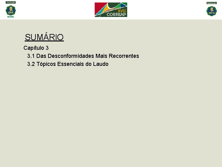 SUMÁRIO Capítulo 3 3. 1 Das Desconformidades Mais Recorrentes 3. 2 Tópicos Essenciais do