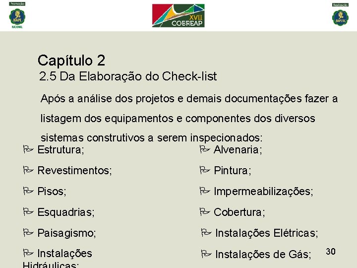 Capítulo 2 2. 5 Da Elaboração do Check-list Após a análise dos projetos e