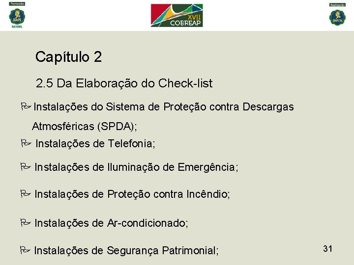 Capítulo 2 2. 5 Da Elaboração do Check-list Instalações do Sistema de Proteção contra