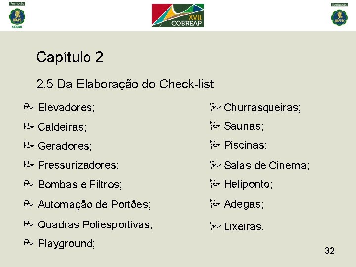 Capítulo 2 2. 5 Da Elaboração do Check-list Elevadores; Churrasqueiras; Caldeiras; Saunas; Geradores; Piscinas;