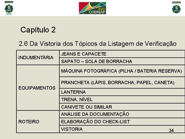Capítulo 2 2. 6 Da Vistoria dos Tópicos da Listagem de Verificação INDUMENTÁRIA JEANS