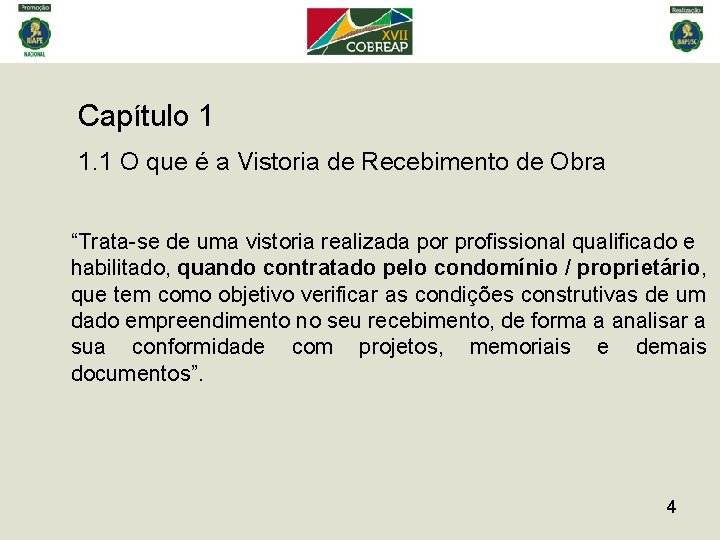 Capítulo 1 1. 1 O que é a Vistoria de Recebimento de Obra “Trata-se