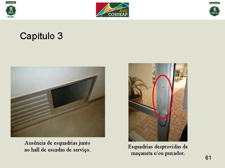 Capítulo 3 Ausência de esquadrias junto ao hall de escadas de serviço. Esquadrias desprovidas