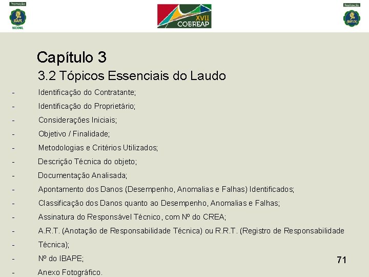 Capítulo 3 3. 2 Tópicos Essenciais do Laudo - Identificação do Contratante; - Identificação