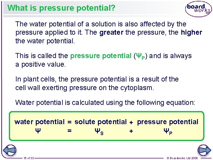 What is pressure potential? The water potential of a solution is also affected by