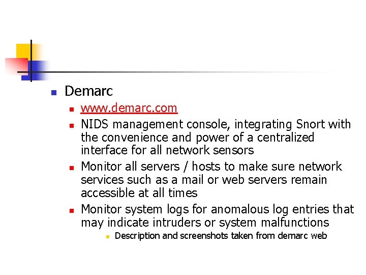 n Demarc n n www. demarc. com NIDS management console, integrating Snort with the