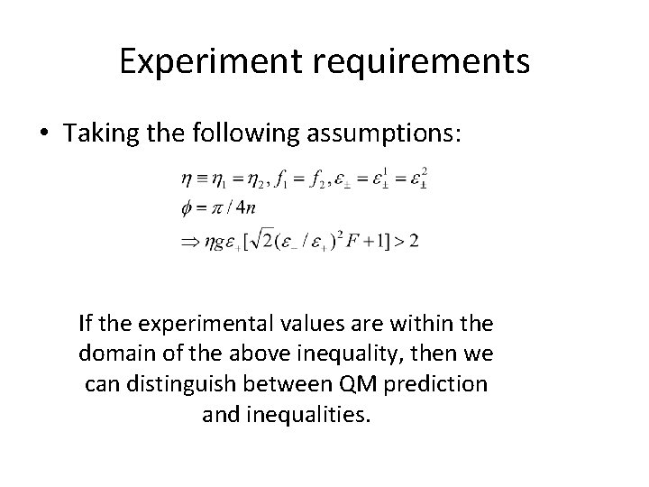 Experiment requirements • Taking the following assumptions: If the experimental values are within the